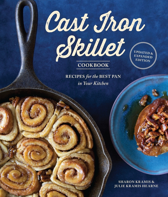 The Cast Iron Skillet Cookbook, 2nd Edition : Recipes for the Best Pan in Your Kitchen (Gifts for Cooks) (Paperback)